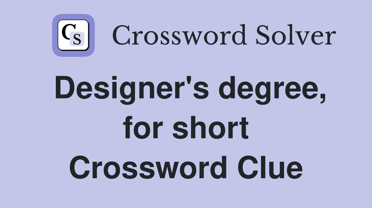 Designer's degree, for short Crossword Clue