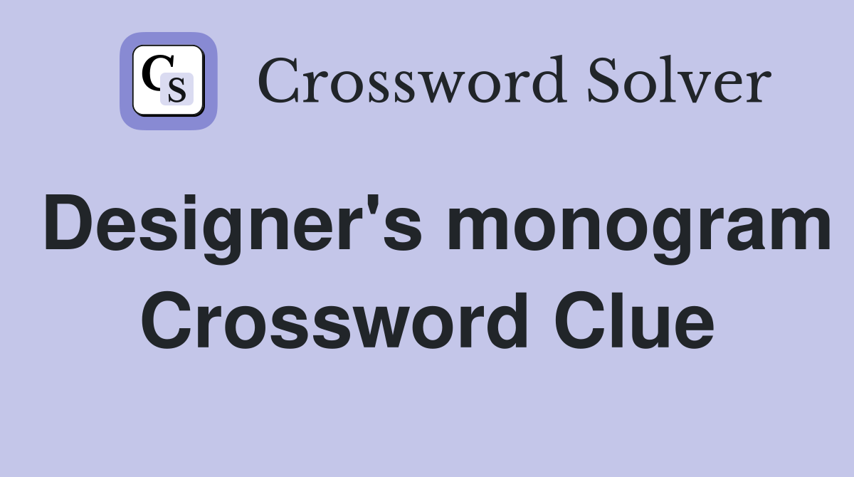 Designer's monogram Crossword Clue