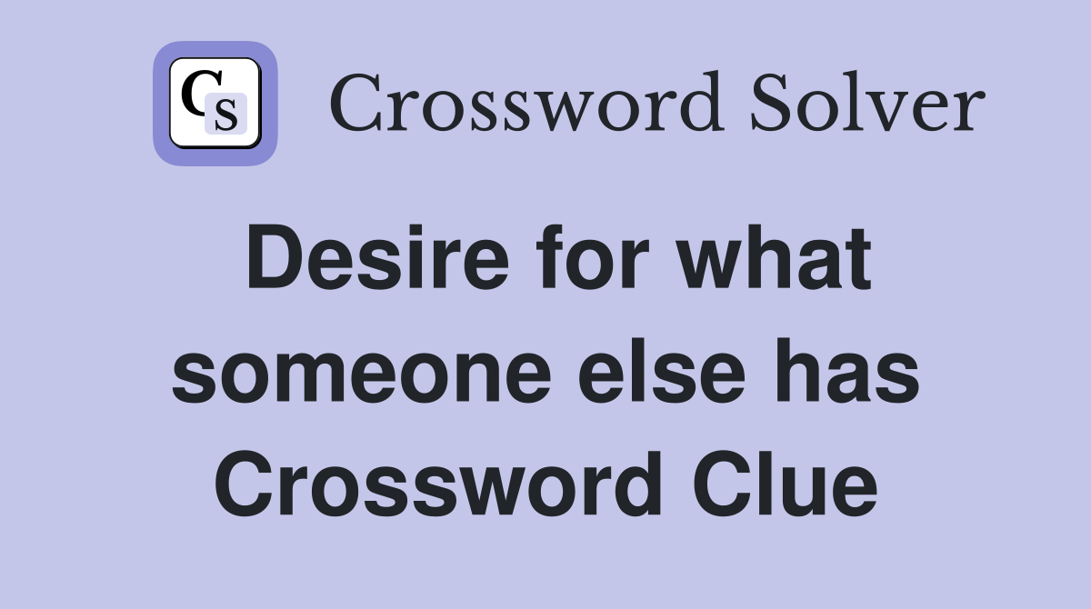 Desire for what someone else has Crossword Clue