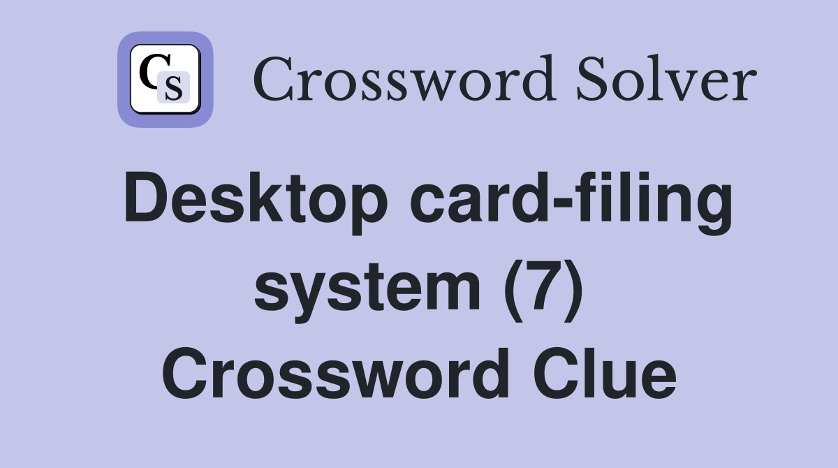 Desktop card-filing system (7) Crossword Clue