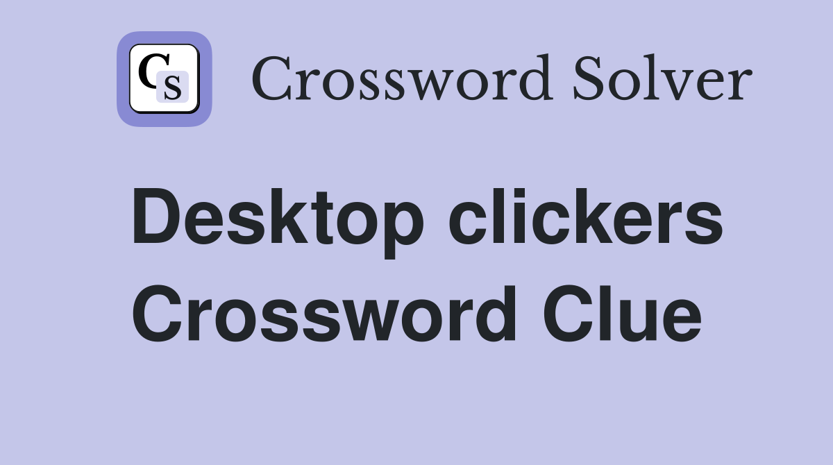 Desktop clickers Crossword Clue
