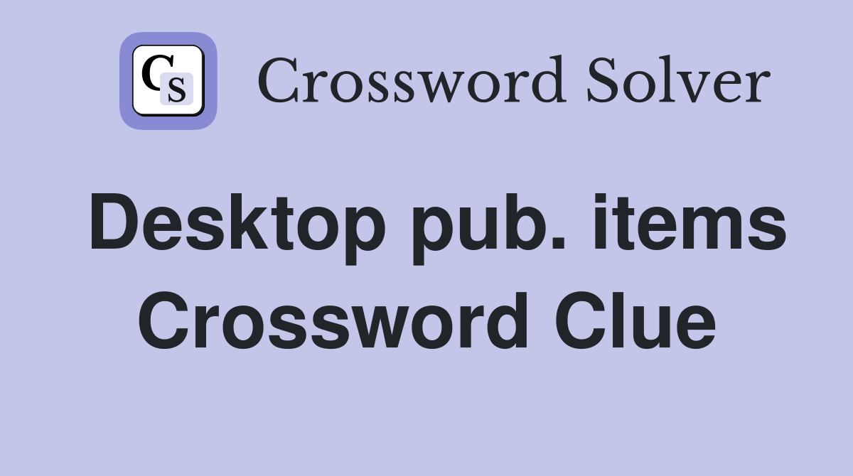 Desktop pub. items Crossword Clue