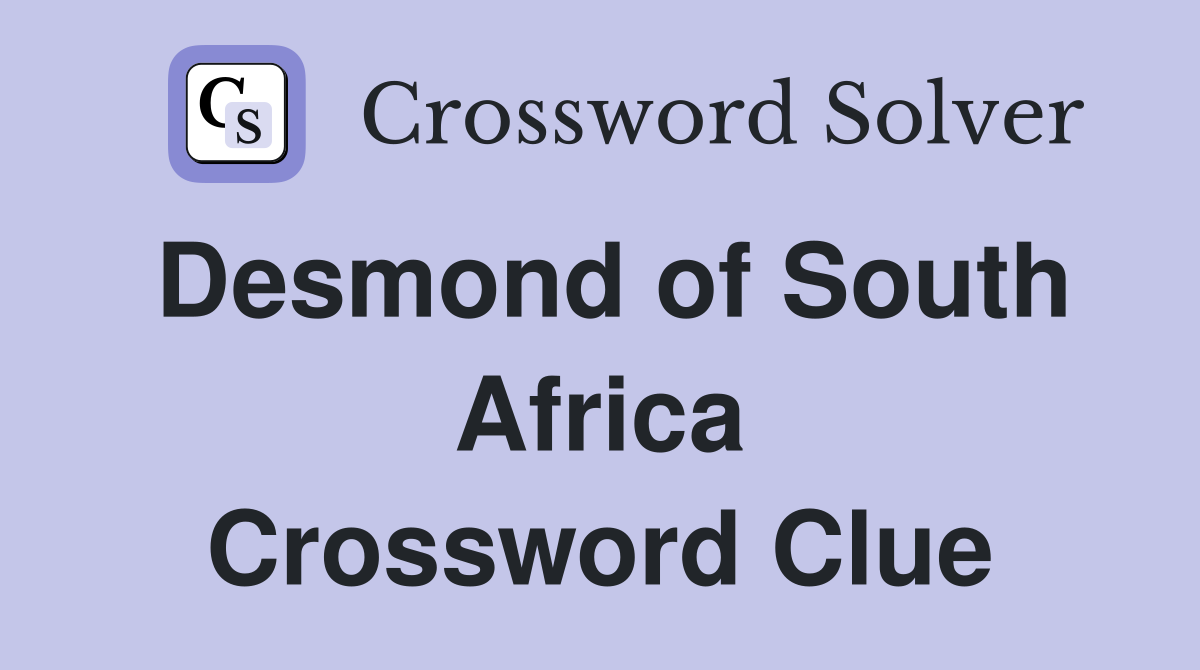 Desmond of South Africa Crossword Clue