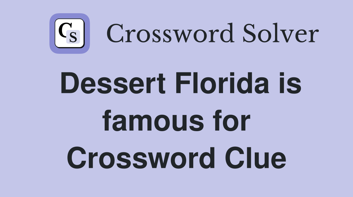 Dessert Florida is famous for Crossword Clue