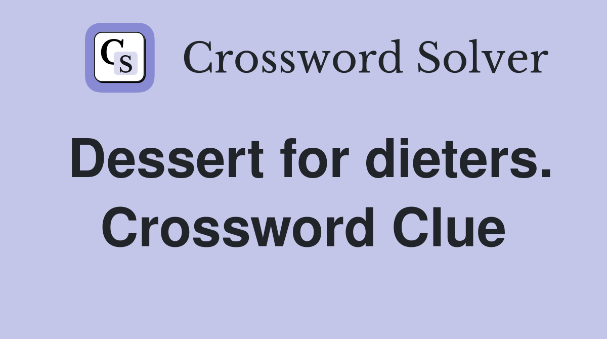 Dessert for dieters. Crossword Clue