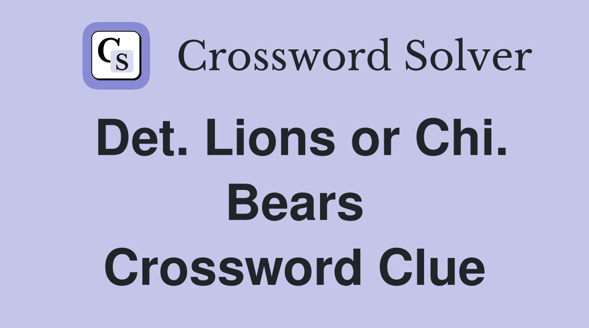 Det. Lions or Chi. Bears Crossword Clue