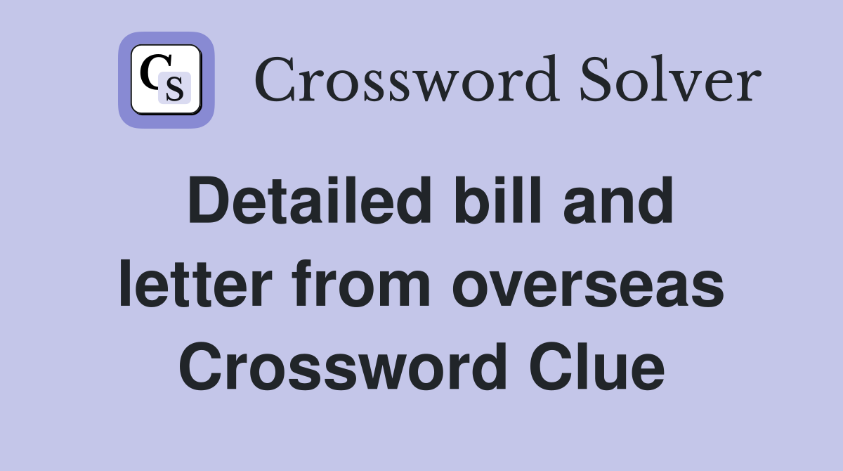 Detailed bill and letter from overseas Crossword Clue