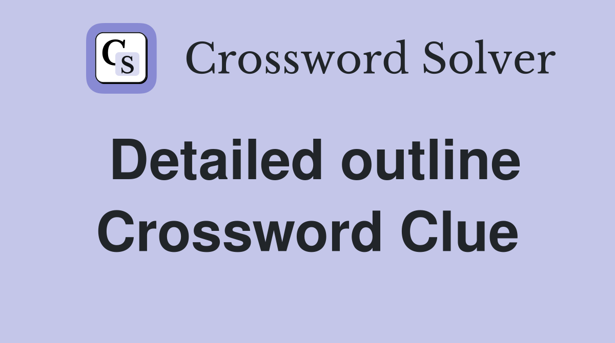 Detailed outline Crossword Clue