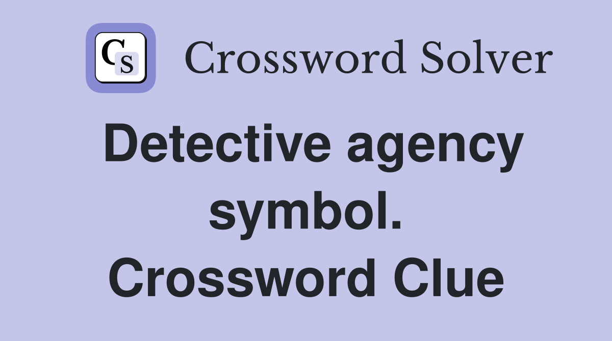 Detective agency symbol. Crossword Clue
