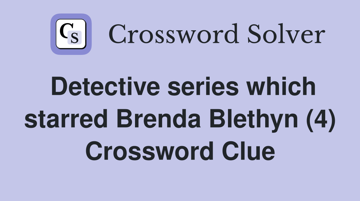 Detective series which starred Brenda Blethyn (4) Crossword Clue