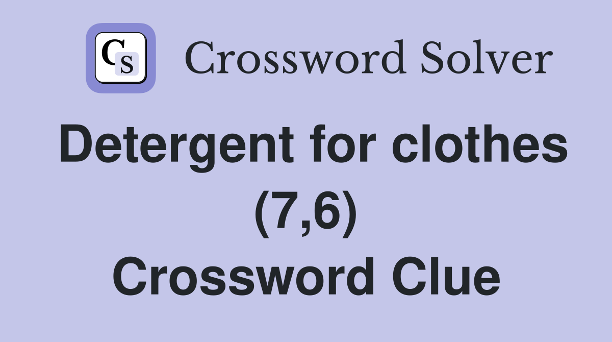 Detergent for clothes (7,6) Crossword Clue