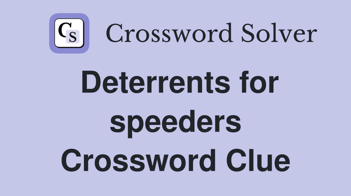 Deterrents for speeders Crossword Clue