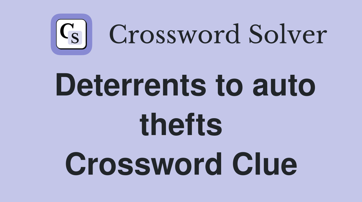 Deterrents to auto thefts Crossword Clue