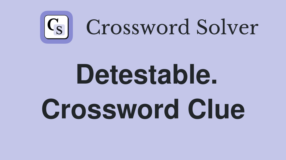 Detestable. Crossword Clue