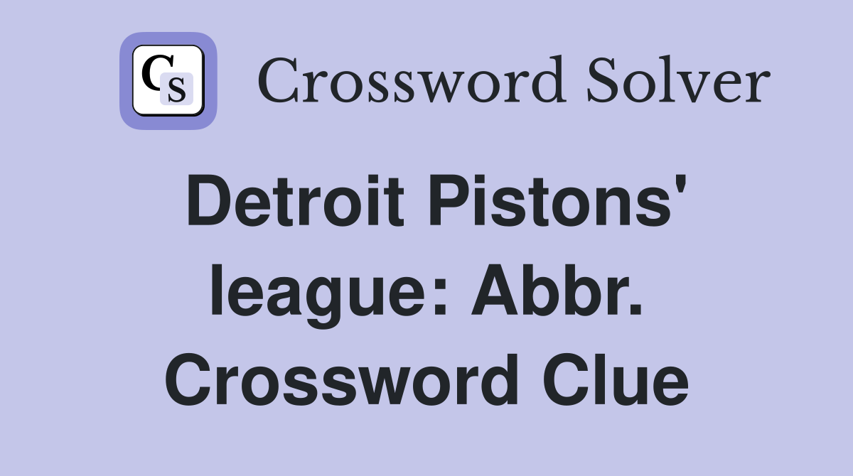 Detroit Pistons' league: Abbr. Crossword Clue