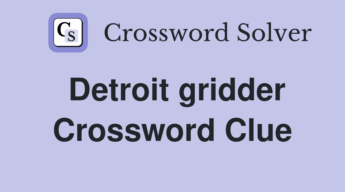 Detroit gridder Crossword Clue