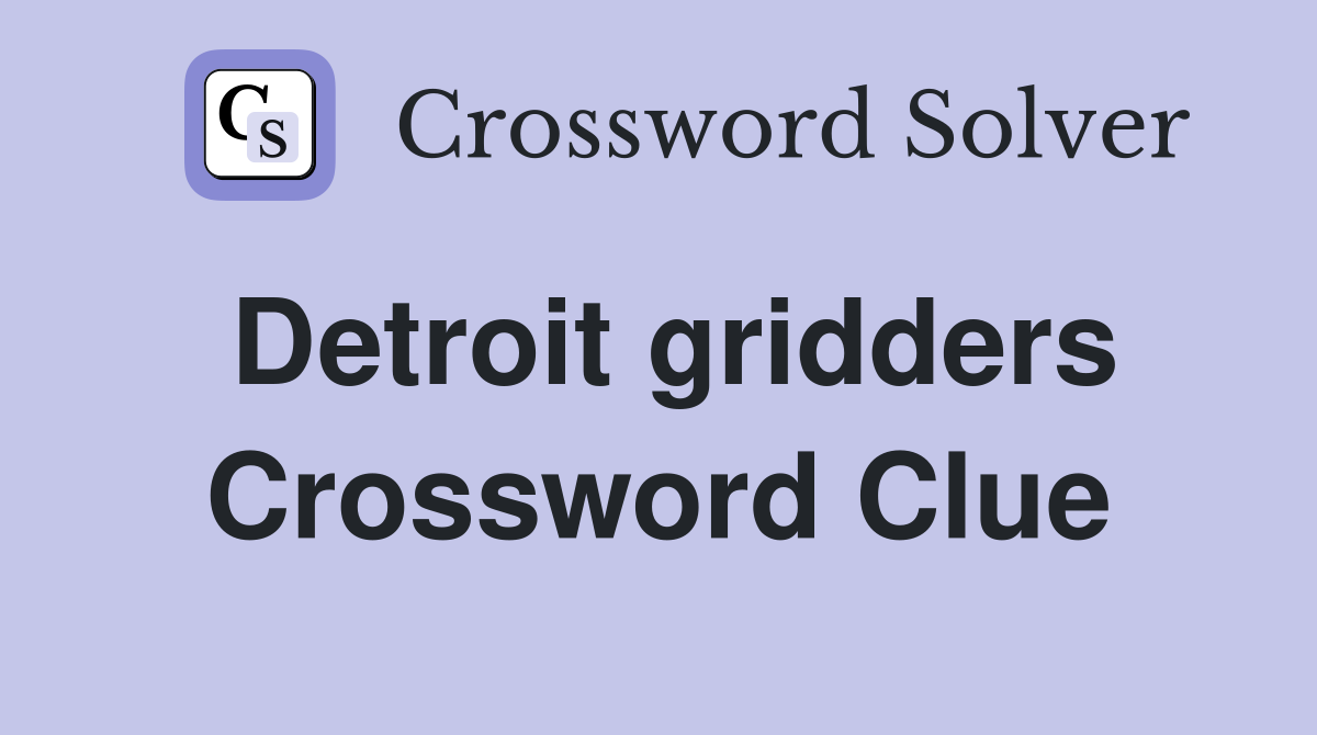 Detroit gridders Crossword Clue