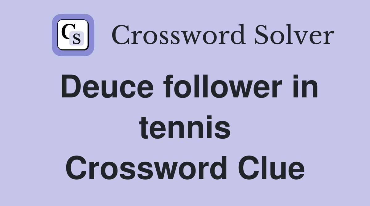 Deuce follower in tennis Crossword Clue