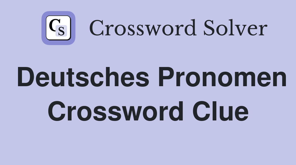 Deutsches Pronomen Crossword Clue