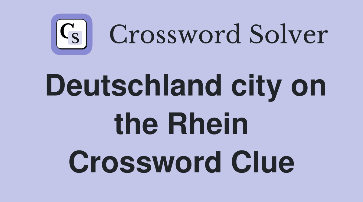 Deutschland city on the Rhein Crossword Clue