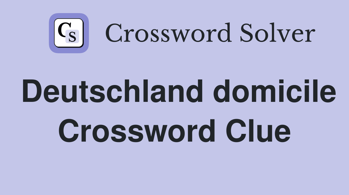 Deutschland domicile Crossword Clue