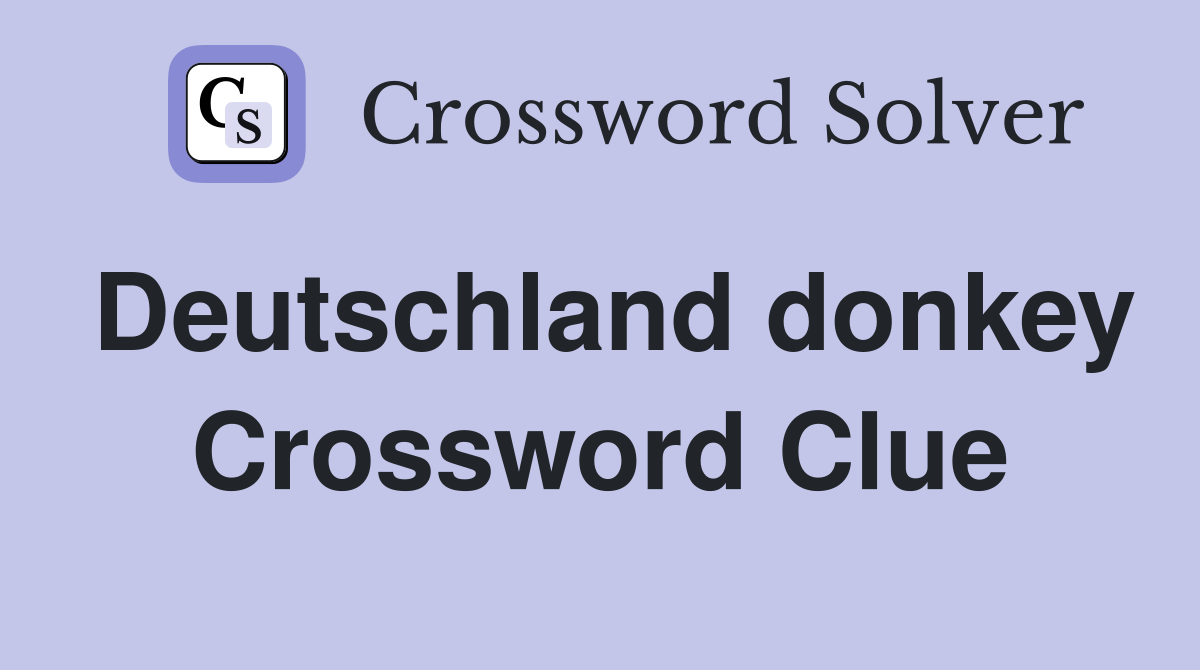 Deutschland donkey Crossword Clue