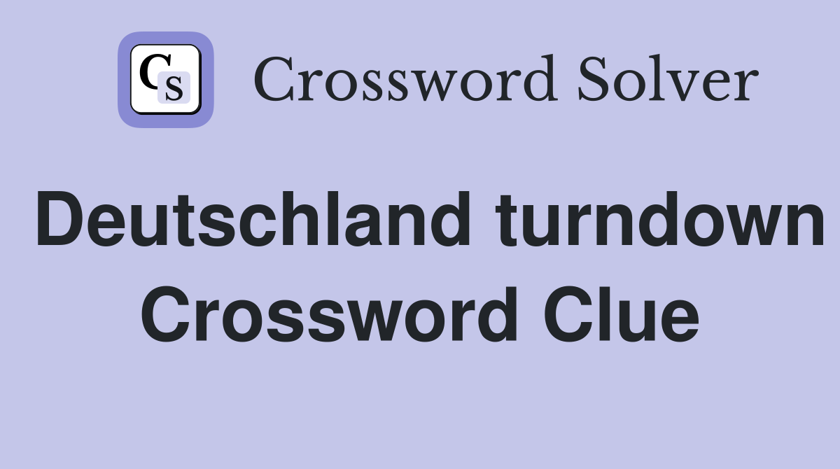 Deutschland turndown Crossword Clue