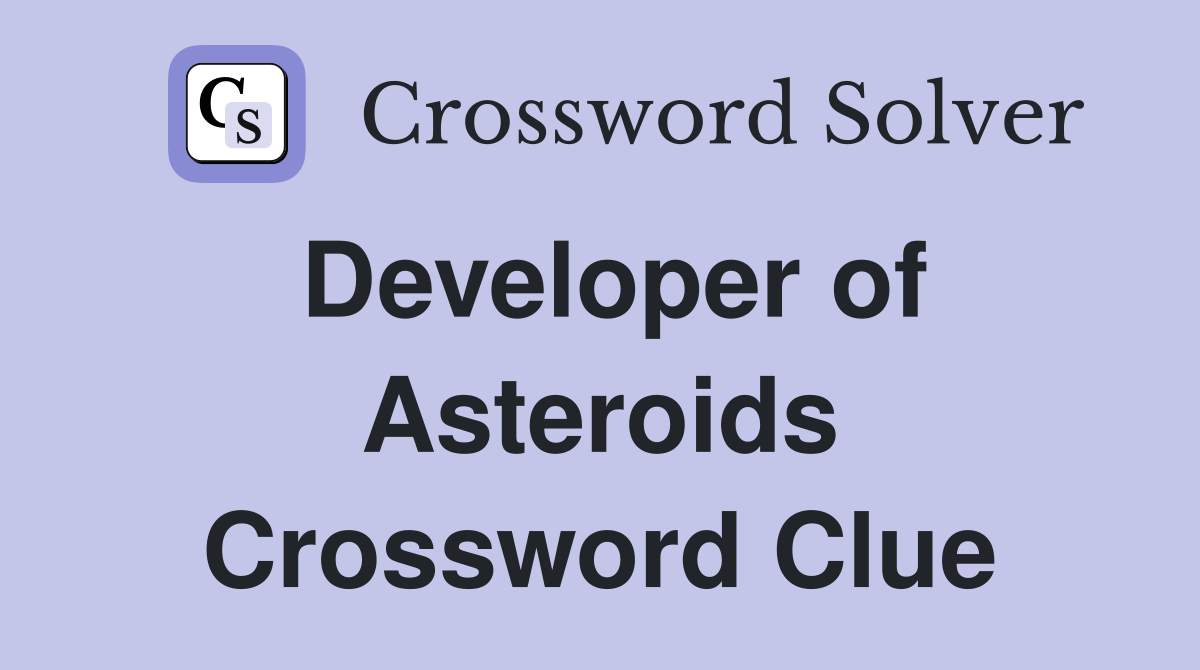 Developer of Asteroids Crossword Clue