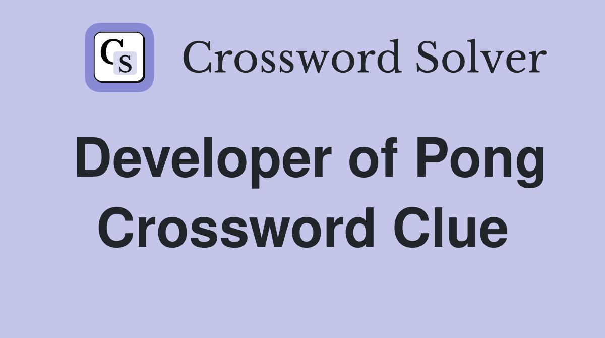 Developer of Pong Crossword Clue