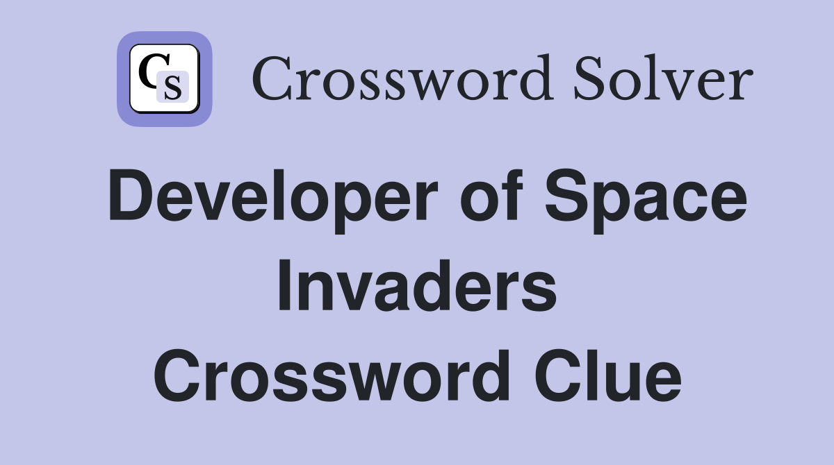 Developer of Space Invaders Crossword Clue