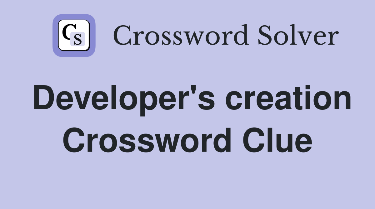 Developer's creation Crossword Clue