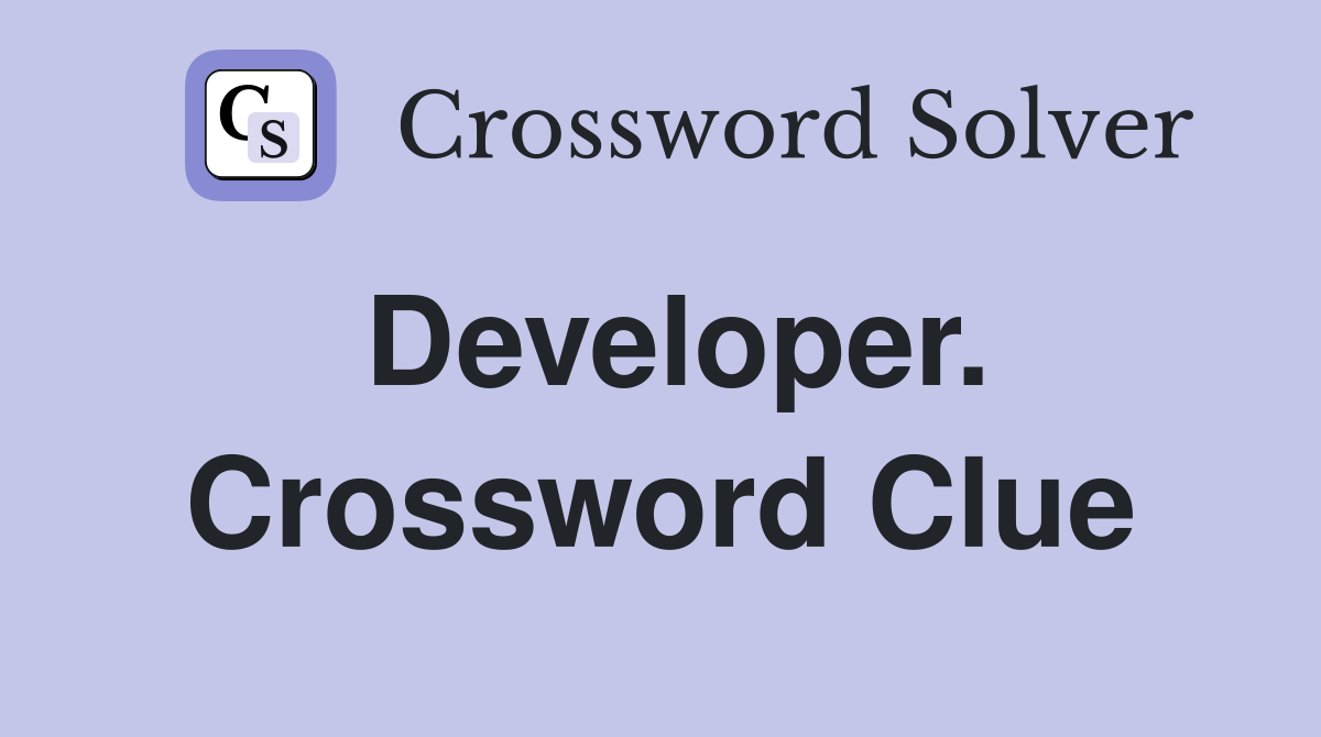Developer. Crossword Clue