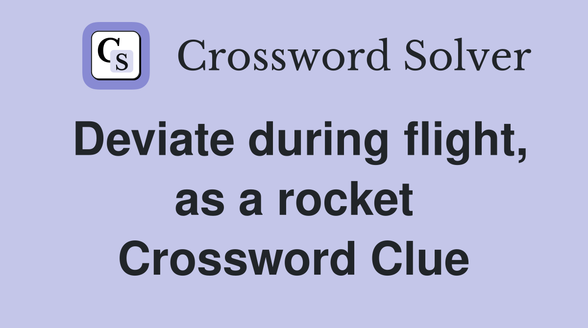 Deviate during flight, as a rocket Crossword Clue