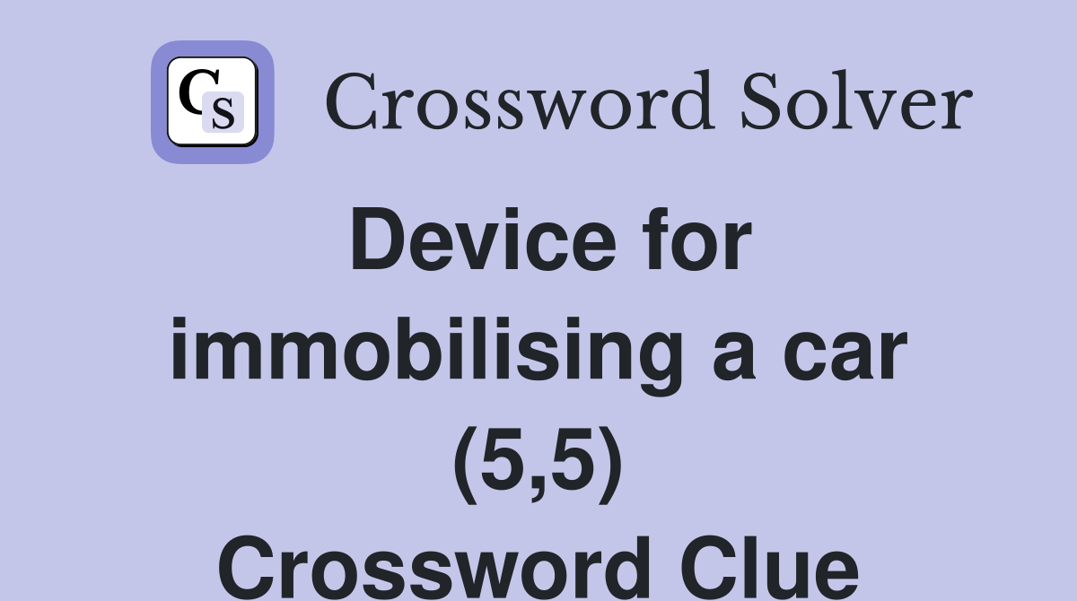 Device for immobilising a car (5,5) Crossword Clue