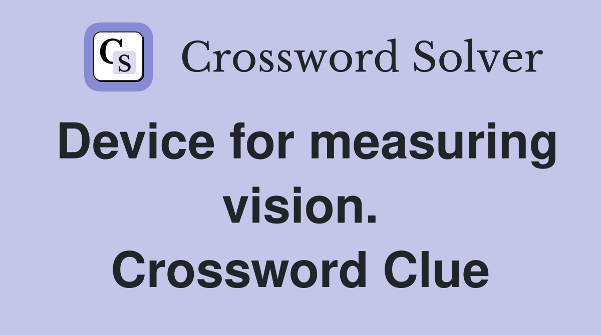 Device for measuring vision. Crossword Clue