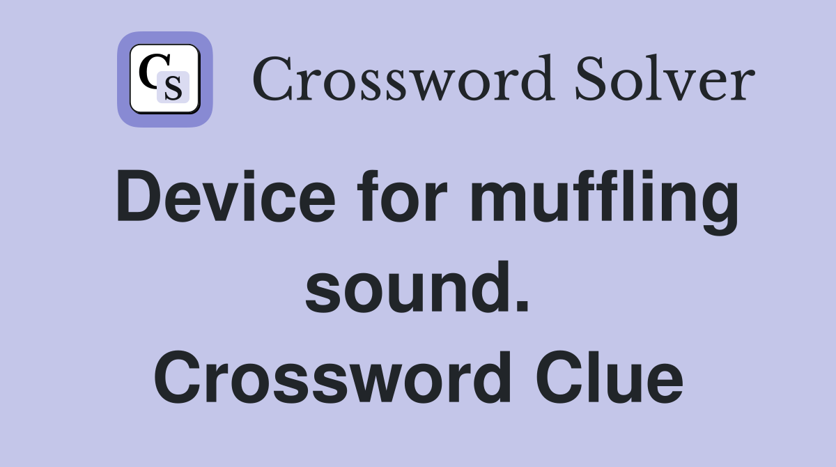 Device for muffling sound. Crossword Clue