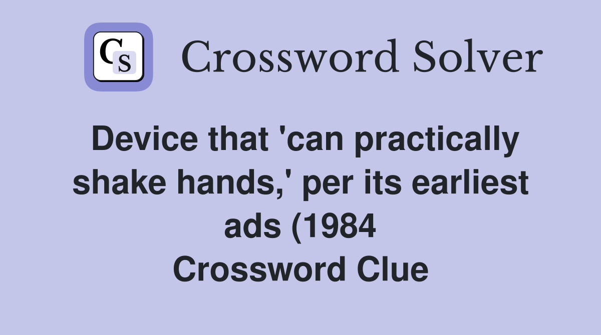 Device that #39 can practically shake hands #39 per its earliest ads (1984 Device that #39 can practically shake hands #39 per its earliest ads (1984