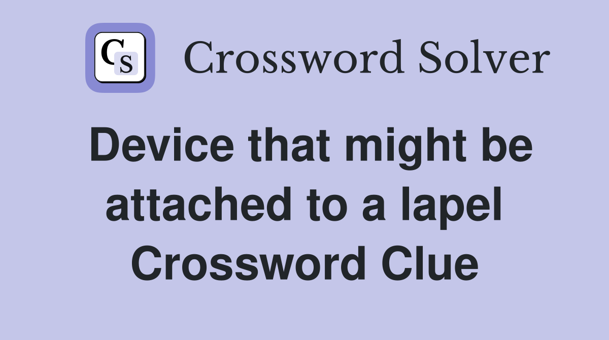 Device that might be attached to a lapel Crossword Clue
