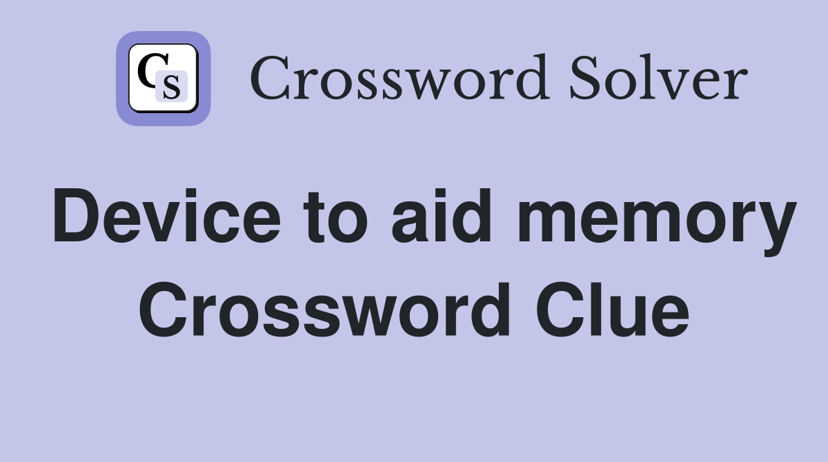 Device to aid memory Crossword Clue