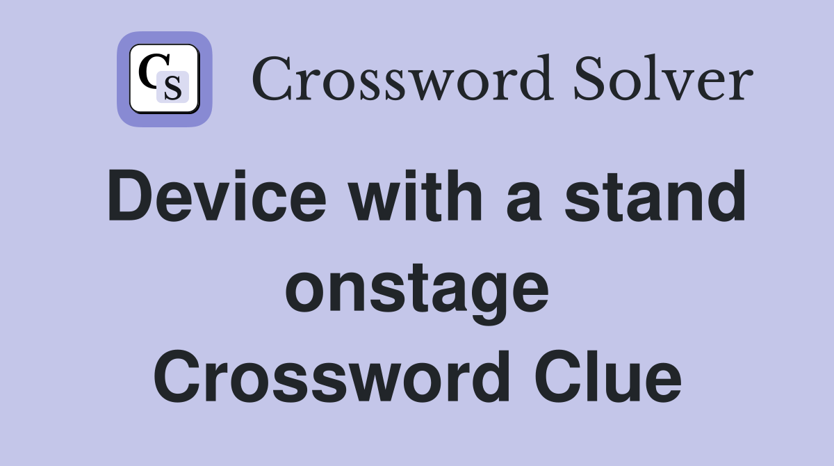 Device with a stand onstage Crossword Clue