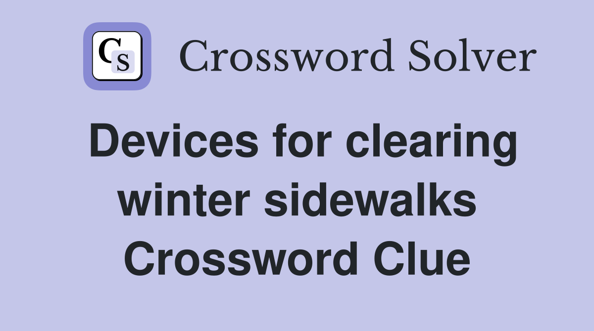 Devices for clearing winter sidewalks Crossword Clue