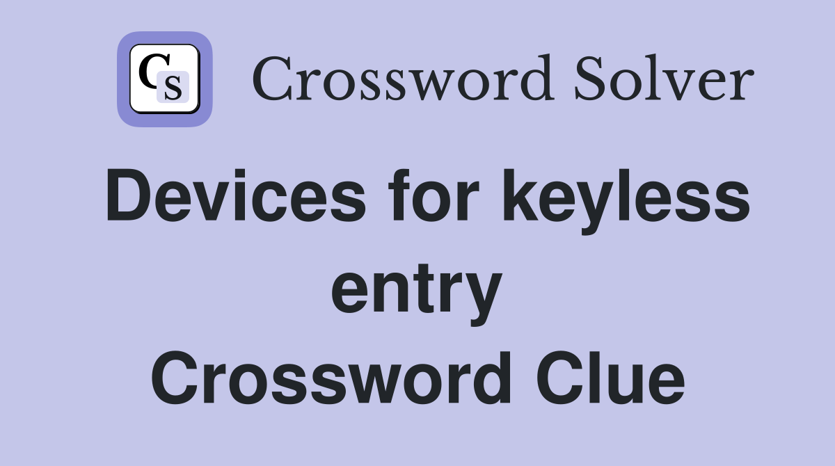 Devices for keyless entry Crossword Clue