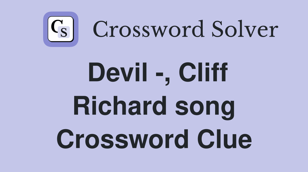 Devil -, Cliff Richard song Crossword Clue