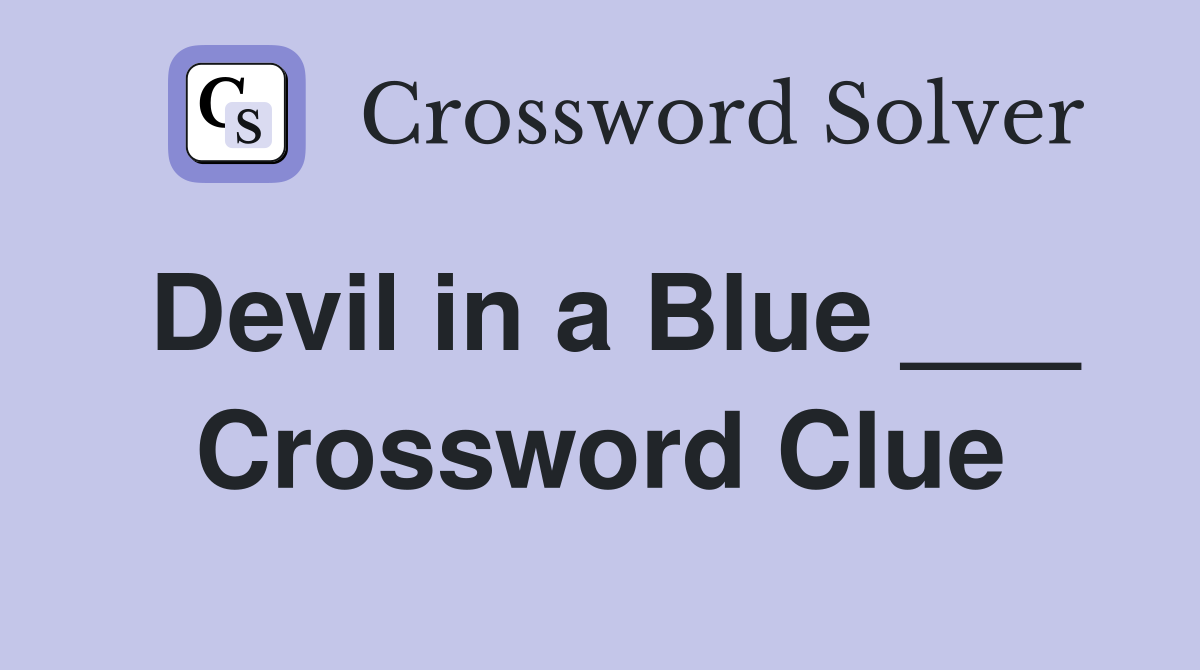 Devil in a Blue ___ Crossword Clue