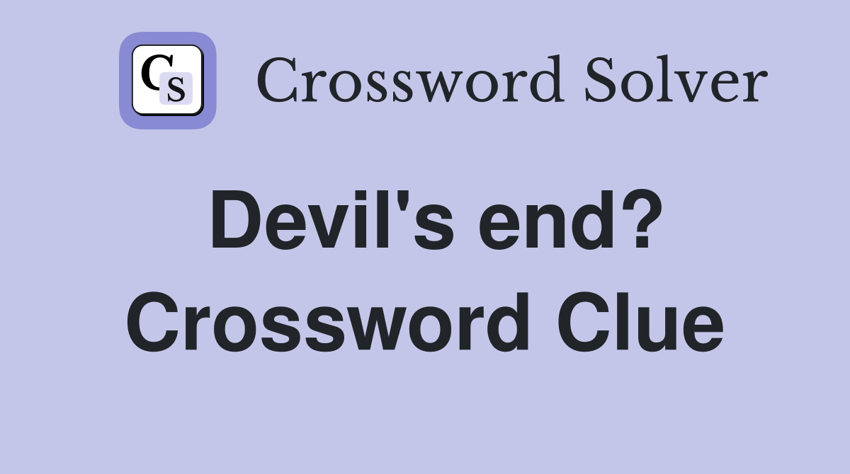 Devil's end? Crossword Clue