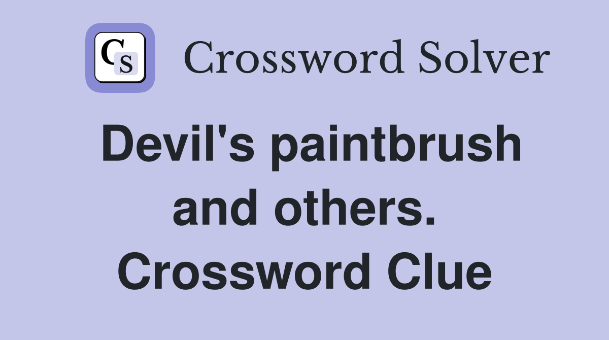 Devil's paintbrush and others. Crossword Clue