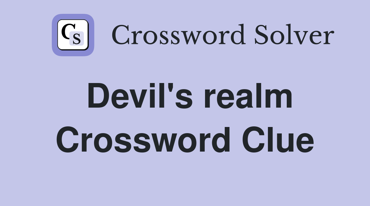 Devil's realm Crossword Clue