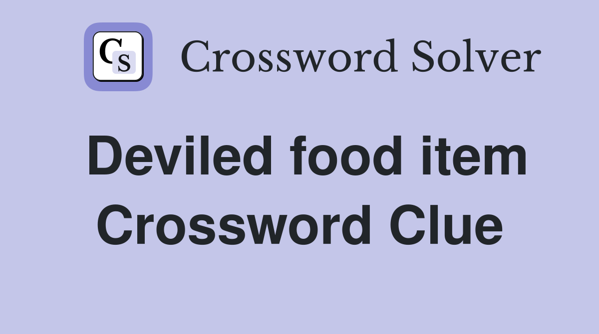 Deviled food item Crossword Clue