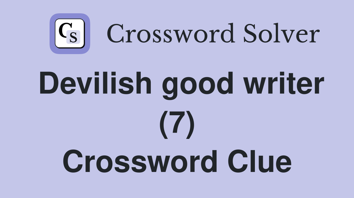 Devilish good writer (7) Crossword Clue