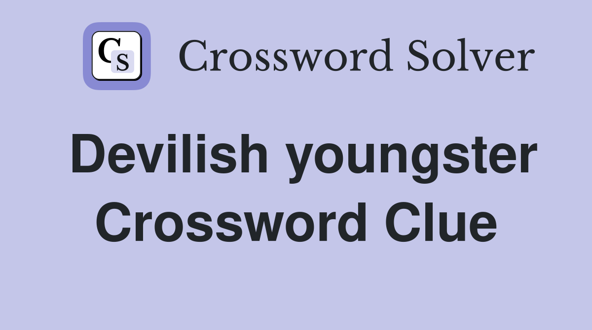 Devilish youngster Crossword Clue